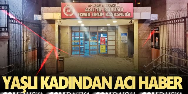 İzmir’de karbonmonoksit gazından zehirlenen yaşlı kadın öldü