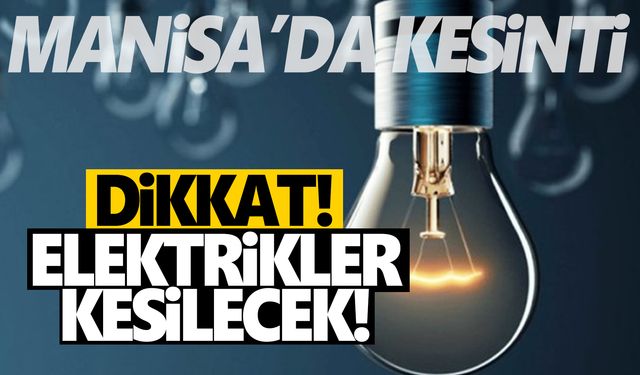 Manisa’da 8 Ocak 2024 tarihli elektrik kesintileri