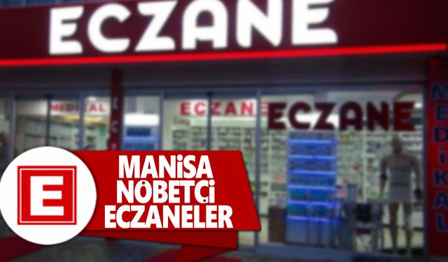 1 Ocak 2024 Manisa nöbetçi eczane listesi