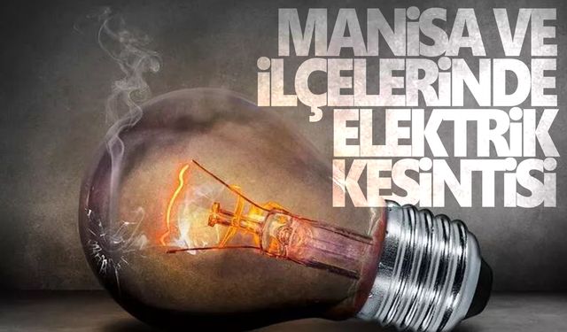 Manisa’da 3 Ocak 2024 tarihli elektrik kesintileri