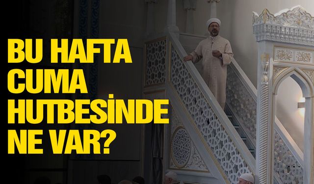 22 Aralık Cuma Hutbesi’nin konusu ne oldu?