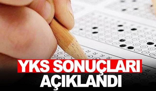 2026 YKS sonuçları açıklandı!
