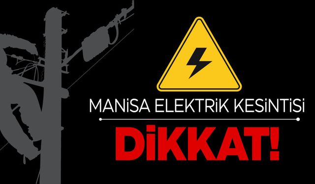 Manisa’da 23 Kasım 2023 tarihli elektrik kesintileri