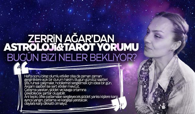 Astrolog Zerrin Ağar yorumladı… Hafta sonu bizi neler bekliyor?