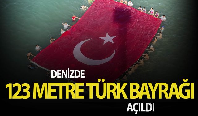 Cumhuriyet'in 100. yılında denizde 123 metre Türk bayrağı açıldı