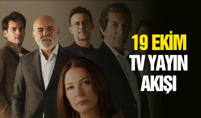 19 Ekim Pazartesi Tv yayın akışı | Ekranda ne var?