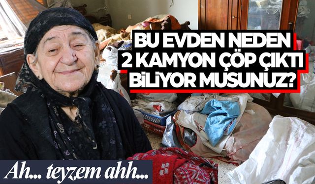 2 kamyon çöp bulunan evden dram çıktı