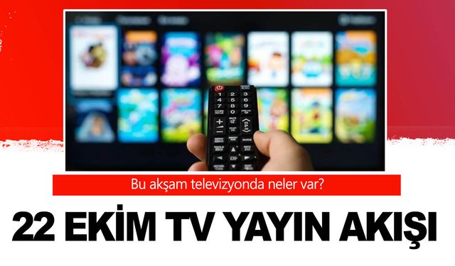 22 Ekim Pazartesi Tv yayın akışı | Ekranda ne var?