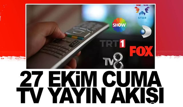 TV yayın akışı 27 Ekim 2023 Cuma! Bugün kanallarda ne var?