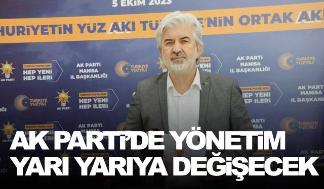 AK Parti’de yönetim yarı yarıya değişecek!