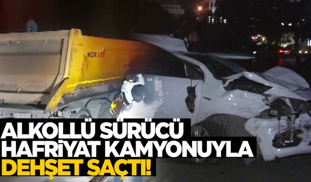 Alkollü şahıs çaldığı kamyonla dehşet saçtı: 2 polis ağır yaralı