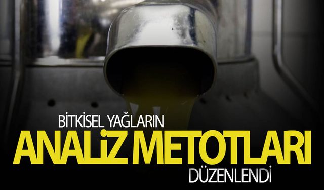 Zeytinyağı ve pirina yağının analiz metotlarında düzenlemeye gidildi