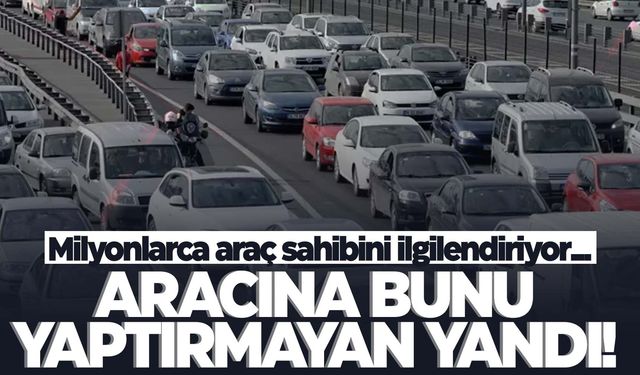 Milyonlarca araç sahibine kritik uyarı! Yaptırmayan 80 bin lira ödüyor…