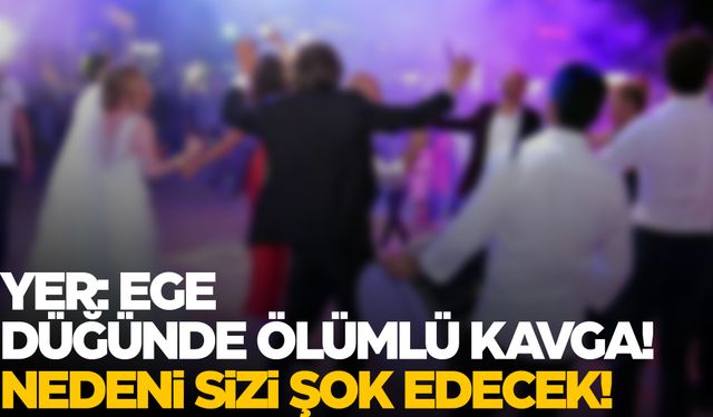 Aydın'da düğünde kavga çıktı... Ölü ve yaralılar var