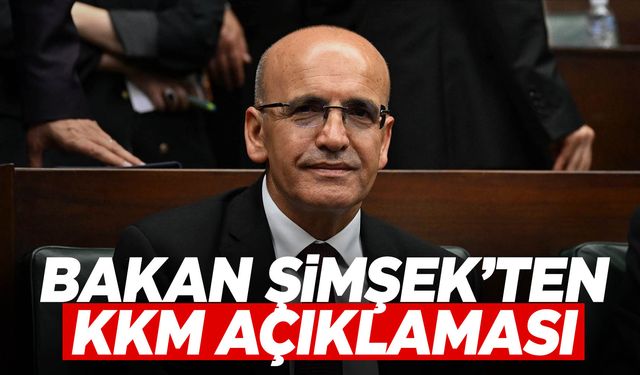 Bakan Şimşek’ten KKM vurgusu!