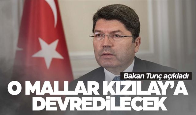 Bakan Tunç açıkladı!