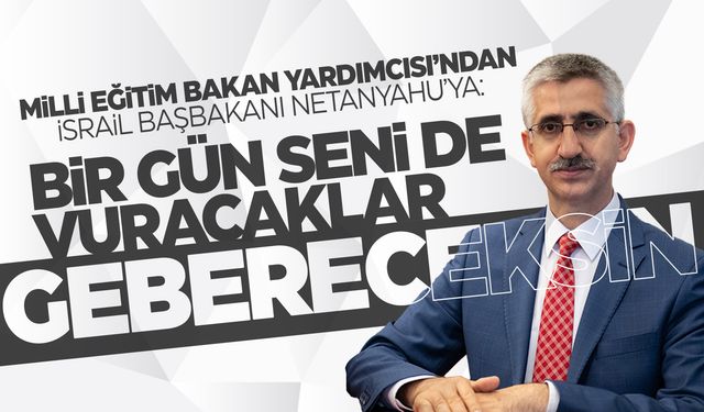 Bakan Yardımcısı'ndan Netanyahu'ya: Gebereceksin