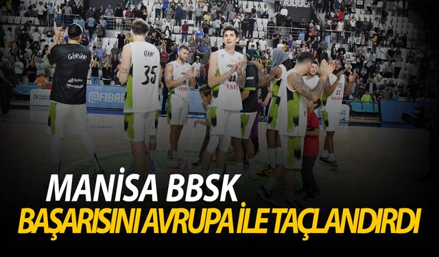 Manisa Büyükşehir Basketbol takımı Avrupa trenine bindi