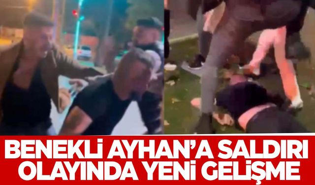 Benekli Ayhan’a saldırı olayında flaş gelişme!