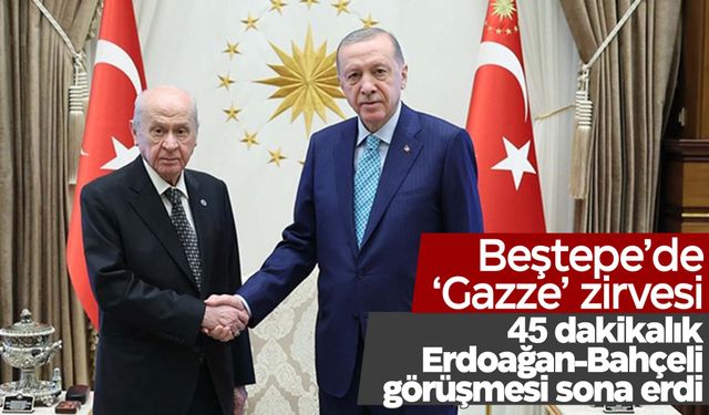 Beştepe'de 45 dakikalık görüşme