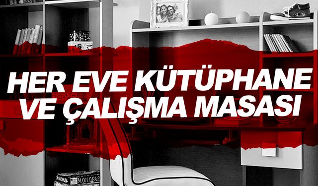 Bir ilimizde her eve ders çalışma masası geliyor