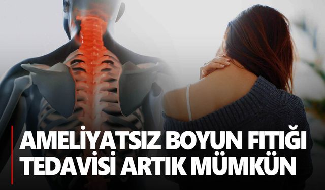 Boyun fıtığı ameliyatsız tedavi edilebiliyor