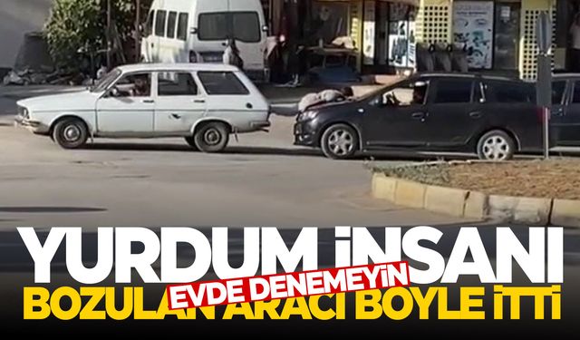 Bozulan aracı itmek için kullandıkları yöntem şaşkına çevirdi