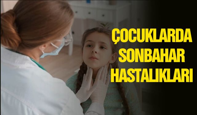 Bu hastalıklar sonbaharda çocukların yakasını bırakmıyor