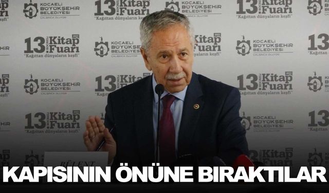 Bülent Arınç’a şok! Kapısının önüne bıraktılar!