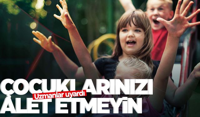 Uzmanlar uyardı: Çocuklarınızı alet etmeyin!