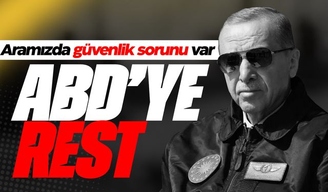 Cumhurbaşkanı Erdoğan'dan ABD’ye rest! Olay büyüyor