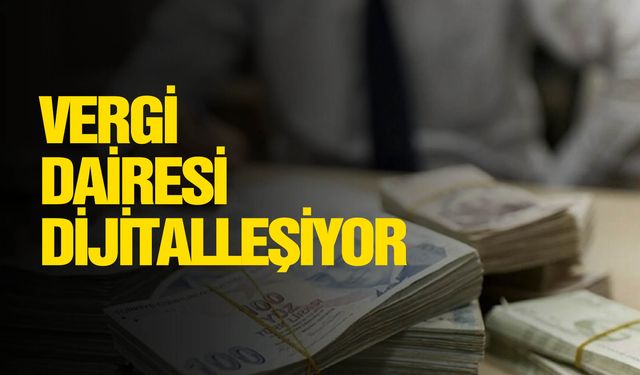 Dijital Vergi Dairesi uygulaması hayata geçiyor