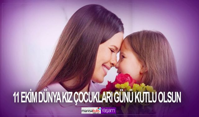 Dünya Kız Çocukları Günü'nün önemi nedir? 11 Ekim Dünya Kız Çocukları Günü nedir? Dünya Kız Çocukları Günü neden kutlanır?