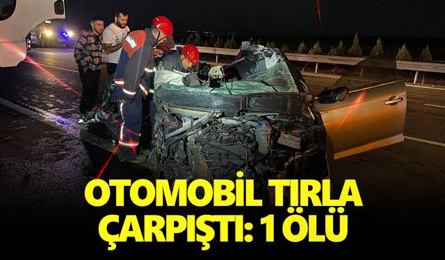 Manisa'da tırla çarpışan otomobildeki yolcu hayatını kaybetti