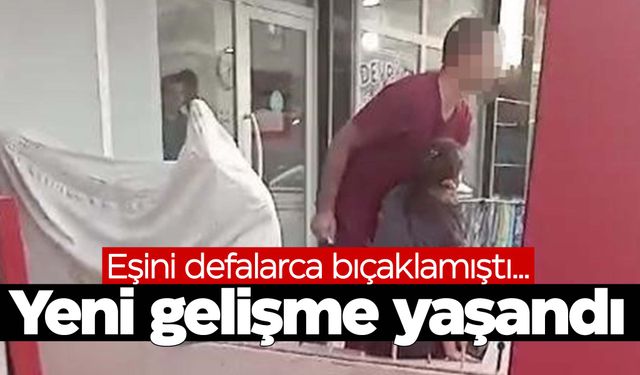 Eşini defalarca bıçaklamıştı… Kamu davasından kaçamadı!