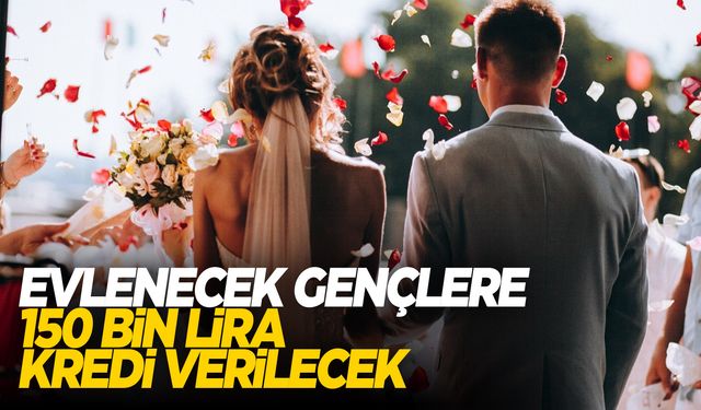 Evlilik kredisinde detaylar ortaya çıktı! Evlenecek gençlere 150 bin TL