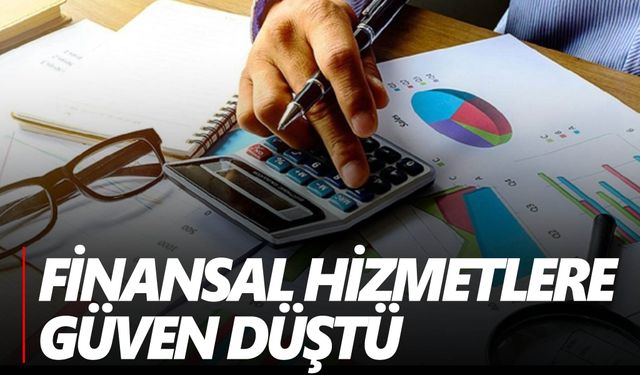 Finansal hizmetler güven endeksi azaldı