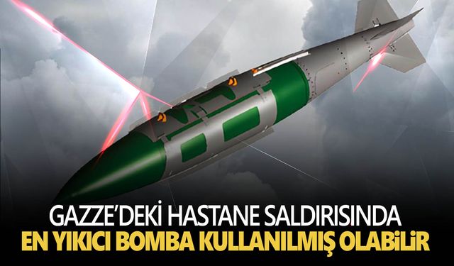 Gazze'deki hastanenin MK-84 bombasıyla vurulduğu ihtimali güçleniyor