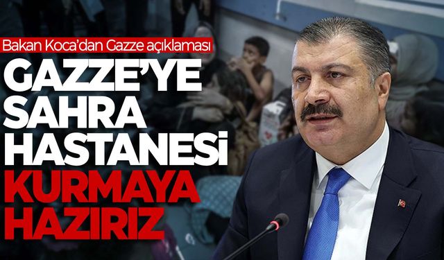 Bakan Koca’dan Gazze açıklaması