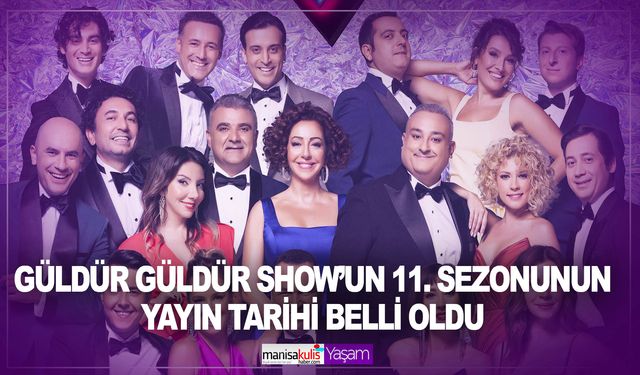 Güldür Güldür Show’un 11. Sezonunun yayın tarihi belli oldu