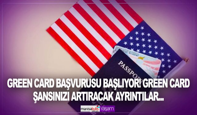 Green Card başvurusu başlıyor! Green Card şansınızı artıracak ayrıntılar...