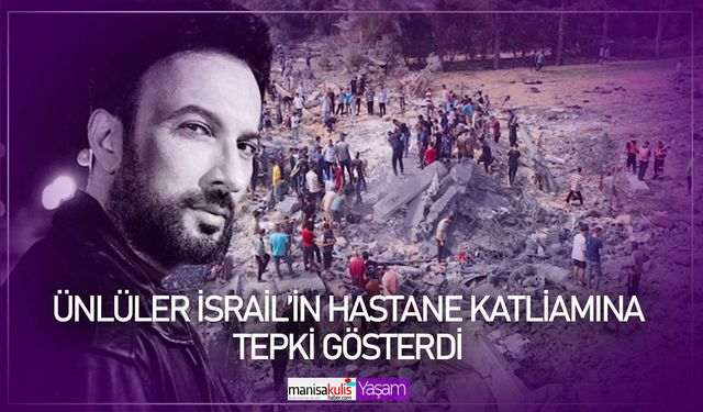 Ünlüler İsrail’in hastane katliamına tepki gösterdi