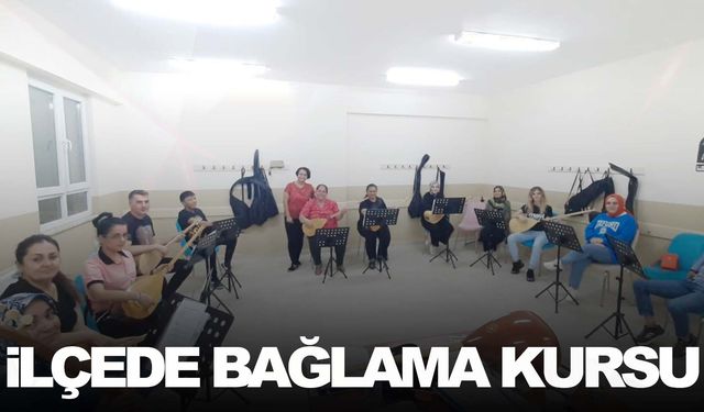 İlçede bağlama kursu açıldı