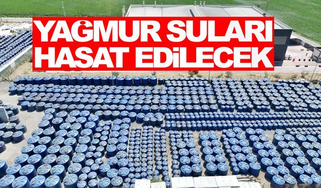 İzmir’de yağmur suları hasat edilecek