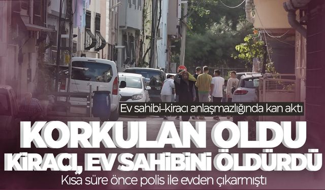 Kiracı-ev sahibi anlaşmazlığında kan aktı... Evden çıkarılan kiracı dehşet saçtı