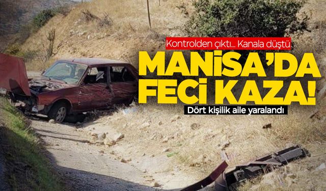 Manisa'da kontrolden çıkan otomobil kanala düştü!