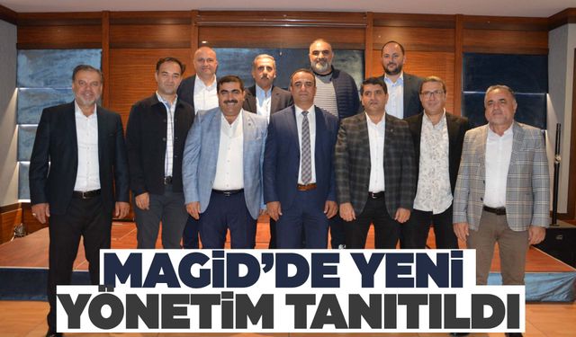 MAGİD’de yeni yönetim tanıtıldı