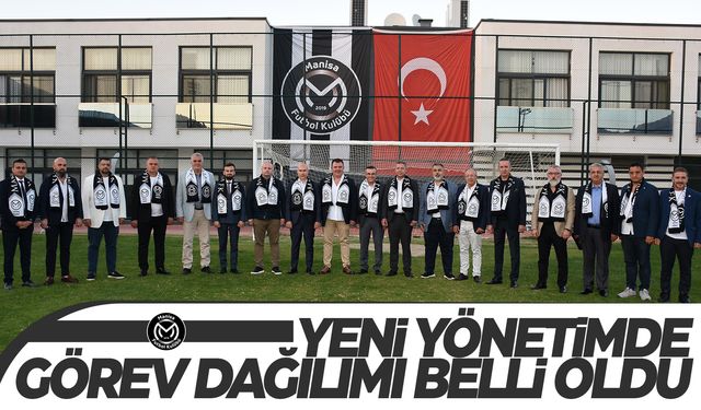 Manisa FK'da görev dağılımı belli oldu!