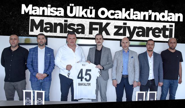 Manisa Ülkü Ocakları’ndan Manisa FK’ya ziyaret