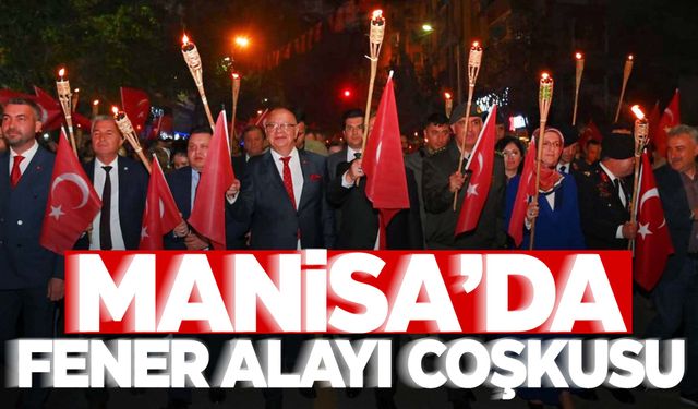 Manisa’da Cumhuriyet coşkusu Fener Alayı ile taçlandı